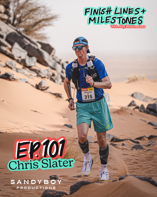 Finish Lines & Milestones: Episode 101: Chris Slater - Running Across the Sahara 🐪