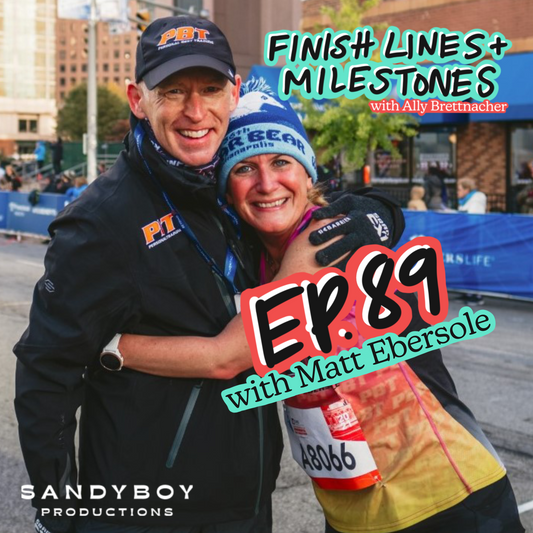 Finish Lines & Milestones: Episode 89
