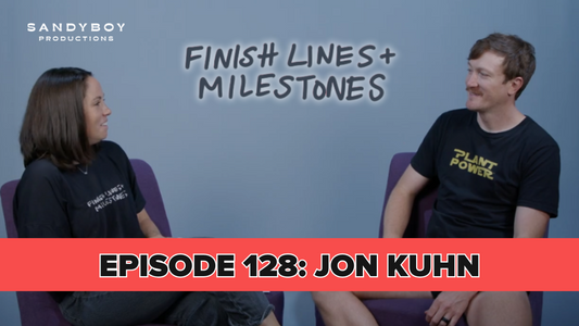 Finish Lines & Milestones: Episode 128: Jon Kuhn - Chasing 100 before 40