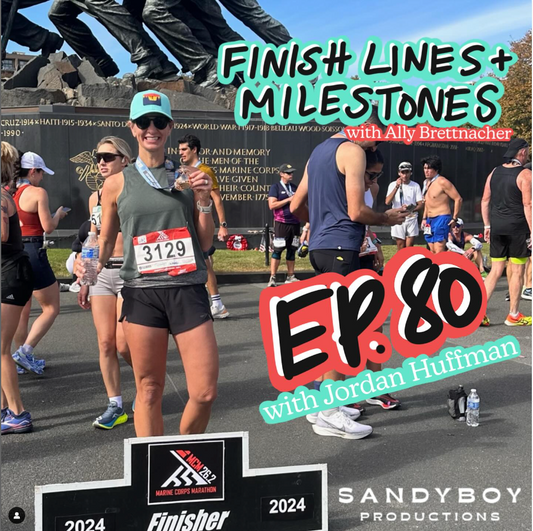 Finish Lines & Milestones: Episode 80
