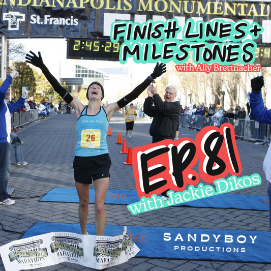 Finish Lines & Milestones: Episode 81