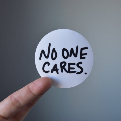 No One Cares Sticker