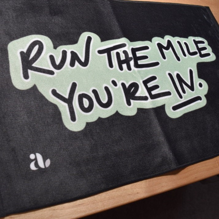 The "Run The Mile You're In" Sweat Towel