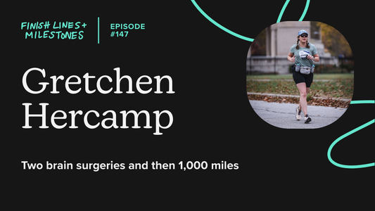 Finish Lines & Milestones: Episode 147: Gretchen Hercamp - Two Brain Surgeries and 1,000 Miles