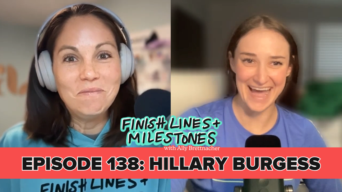 Finish Lines & Milestones: Episode 138: Hillary Burgess - Running Up That Hillary