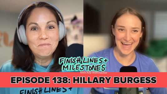 Finish Lines & Milestones: Episode 138: Hillary Burgess - Running Up That Hillary