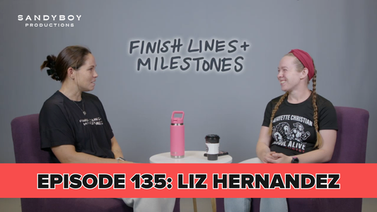 Finish Lines & Milestones: Episode 135: Liz Hernandez - From None to Run