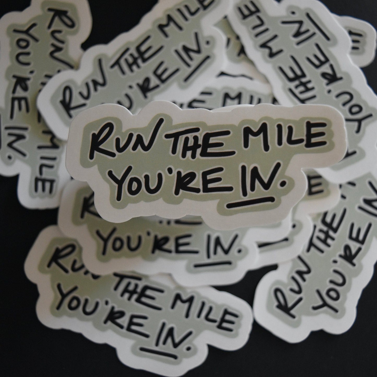 "Run The Mile You're In" Sticker